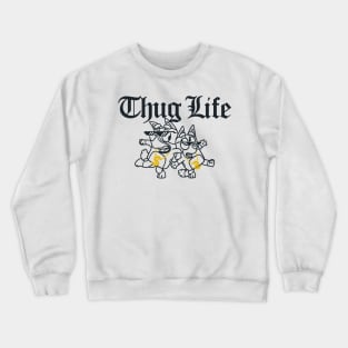 Bluey Thug Life Crewneck Sweatshirt